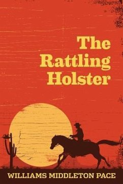The Rattling Holster - Pace, Williams Middleton
