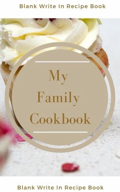 My Family Cookbook - Blank Write In Recipe Book - Includes Sections For Ingredients Directions And Prep Time. - Toqeph