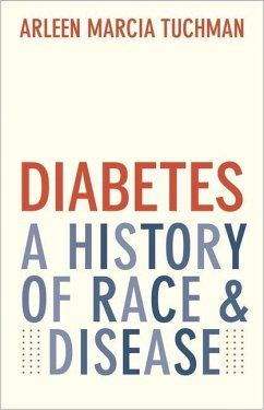 Diabetes: A History of Race and Disease - Tuchman, Arleen Marcia
