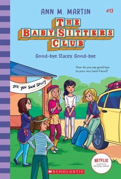 Good-Bye Stacey, Good-Bye (the Baby-Sitters Club #13) - Martin, Ann M