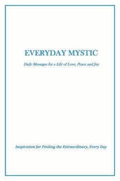 Everyday Mystic: Daily Messages for a Life of Love, Peace and Joy: Inspiration for Finding the Extraordinary, Every Day Volume 2 - Joseph, Theresa