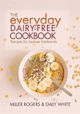 The Everyday Dairy-Free Cookbook