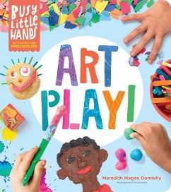 Busy Little Hands: Art Play! - Magee Donnelly, Meredith