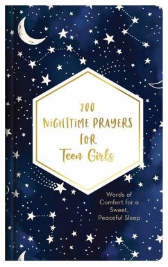 200 Nighttime Prayers for Teen Girls: Words of Comfort for a Sweet, Peaceful Sleep - Bernstein, Hilary