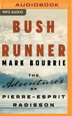 Bush Runner: The Adventures of Pierre-Esprit Radisson