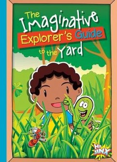 The Imaginative Explorer's Guide to the Yard - Braun, Eric