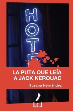 La puta que leía a Jack Kerouac - Hernández, Susana