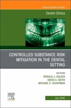 Controlled Substance Risk Mitigation in the Dental Setting, an Issue of Dental Clinics of North America