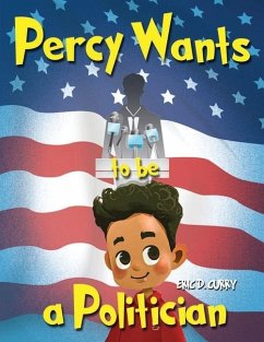 Percy Wants to be a Politician - Curry, Eric D.