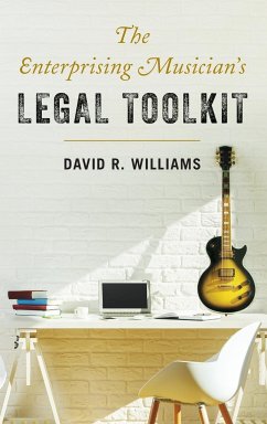 The Enterprising Musician's Legal Toolkit - Williams, David R.