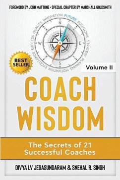 Coach Wisdom Volume II: The Secrets of 21 Successful Coaches - Jegasundaram, Divya; Singh, Snehal