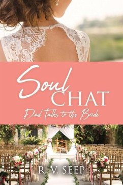 Soulchat: Dad Talks to the Bride - Seep, R. V.