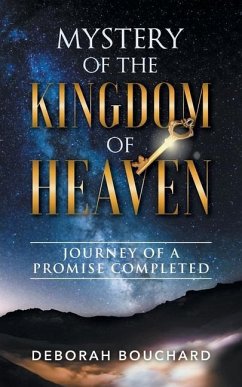 Mystery of the Kingdom of Heaven: Journey of a Promise Completed - Bouchard, Deborah