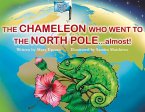 The Chameleon Who Went to the North Pole...Almost!