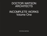 Doctor Watson Architects, Incomplete Works, Volume One