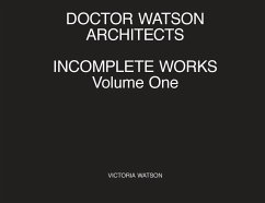 Doctor Watson Architects, Incomplete Works, Volume One - Watson, Victoria