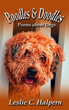 Poodles & Doodles: Poems about Dogs - Halpern, Leslie C.