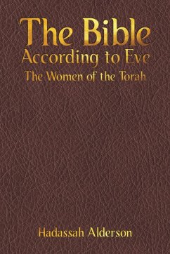 The Bible According to Eve - Alderson, Hadassah