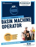 Basin Machine Operator (C-2517): Passbooks Study Guide Volume 2517