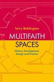 Multifaith Spaces: History, Development, Design and Practice