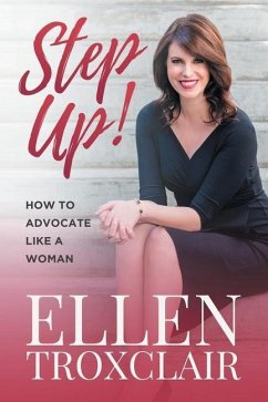 Step Up!: How To Advocate Like A Woman - Troxclair, Ellen