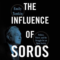 The Influence of Soros: Politics, Power, and the Struggle for an Open Society - Tamkin, Emily