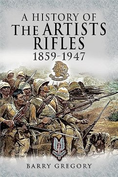 A History of the Artists Rifles, 1859-1947 - Gregory, Barry