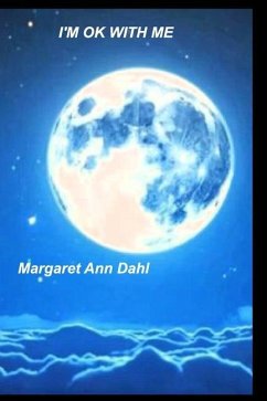 I'm ok with me - Dahl, Margaret Ann