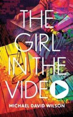 The Girl in the Video - Wilson, Michael David