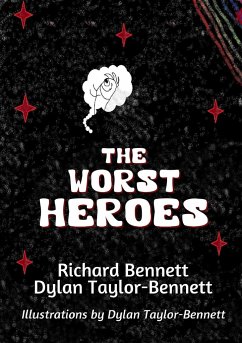 The Worst Heroes - Bennett, Richard; Taylor-Bennett, Dylan