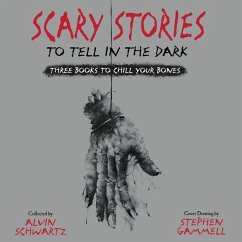 Scary Stories to Tell in the Dark: Three Books to Chill Your Bones - Schwartz, Alvin