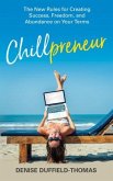 Chillpreneur: The New Rules for Creating Success, Freedom, and Abundance on Your Terms