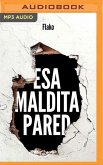 ESA Maldita Pared (Narración En Castellano): Memorias de Un Butronero