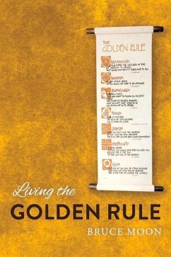 Living the Golden Rule - Moon, Bruce