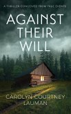 Against Their Will: A Thriller Conceived From True Events