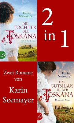 Die Tochter der Toskana & Das Gutshaus in der Toskana (eBook, ePUB) - Seemayer, Karin