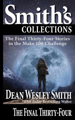 The Final Thirty-Four: Stories in the Make 100 Challenge (eBook, ePUB) - Smith, Dean Wesley