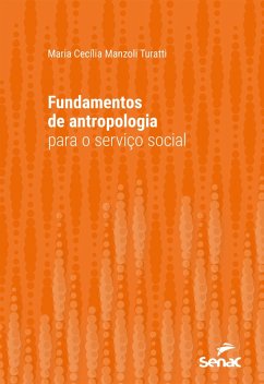 Fundamentos de antropologia para o serviço social (eBook, ePUB) - Turatti, Maria Cecília Manzoli