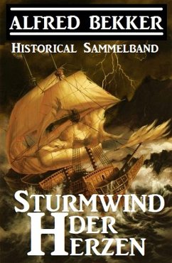Historical Sammelband: Sturmwind der Herzen (eBook, ePUB) - Bekker, Alfred