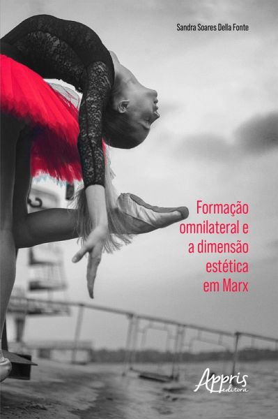 Formação Omnilateral e a Dimensão Estética em Marx (eBook, ePUB) Formação Omnilateral e a Dimensão Estética em Marx (eBook, ePUB)