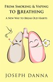 From Smoking and Vaping To Breathing (eBook, ePUB)