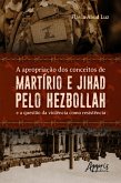 A Apropriação dos Conceitos de Martírio e Jihad pelo Hezbollah (eBook, ePUB)