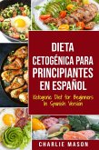 Dieta cetogénica para principiantes En Español/ Ketogenic Diet for Beginners In Spanish Version (eBook, ePUB)