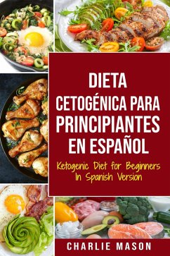 Dieta cetogénica para principiantes En Español/ Ketogenic Diet for Beginners In Spanish Version (eBook, ePUB) - Mason, Charlie