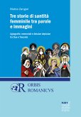 Tre storie di santità femminile tra parole e immagini (eBook, ePUB)