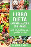 Libro Dieta antiinflamatoria en Español/ Anti Inflammatory Diet Spanish Version (eBook, ePUB)
