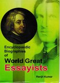 Encyclopaedic Biographies of World Great Essayists (eBook, ePUB) Encyclopaedic Biographies of World Great Essayists (eBook, ePUB)