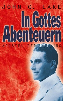 In Gottes Abenteuern (eBook, ePUB) - Lake, John G.