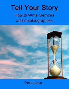 Cover Tell Your Story: How to Write Memoirs and Autobiographies (eBook, ePUB)