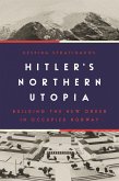 Hitler's Northern Utopia (eBook, ePUB)